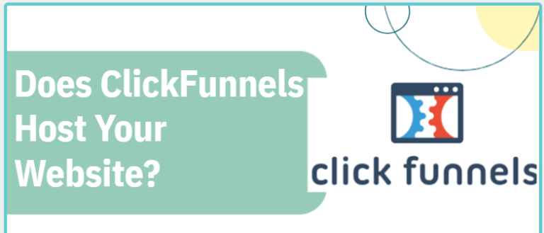 An image illustrating: Does ClickFunnels Host Your Website?